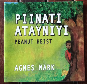 Book - Piinati Atayniyi, The Peanut Heist - Agnes Mark