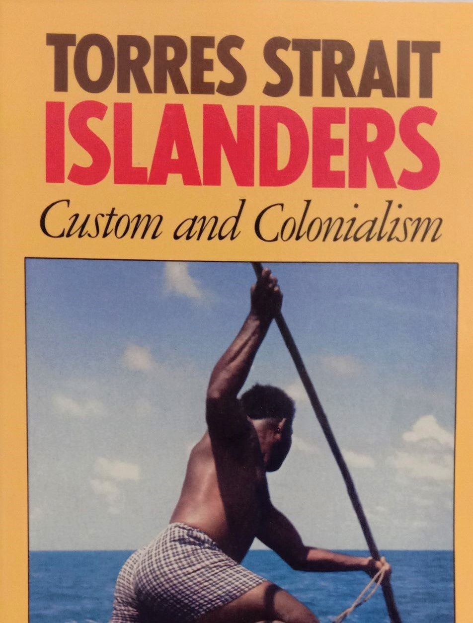 Book - Torres Strait Islanders Custom & Colonialism